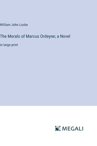 Morals of Marcus Ordeyne; a Novel