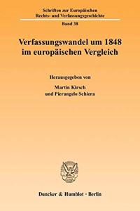 Verfassungswandel Um 1848 Im Europaischen Vergleich