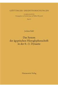 Das System Der Agyptischen Hieroglyphenschrift in Der 0.-3. Dynastie