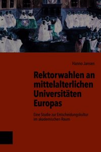 Rektorwahlen an Mittelalterlichen Universitaten Europas