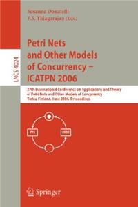 Petri Nets and Other Models of Concurrency - ICATPN 2006