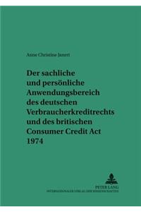Der Sachliche Und Persoenliche Anwendungsbereich Des Deutschen Verbraucherkreditrechts Und Des Britischen Consumer Credit ACT 1974