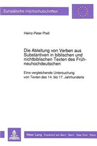 Ableitung Von Verben Aus Substantiven in Biblischen Und Nichtbiblischen Texten Des Fruehneuhochdeutschen