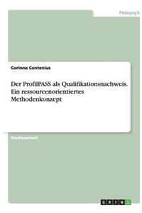 Der ProfilPASS als Qualifikationsnachweis. Ein ressourcenorientiertes Methodenkonzept