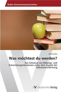 Was möchtest du werden?