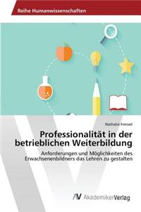 Professionalität in der betrieblichen Weiterbildung