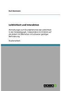 Leiblichkeit und Interaktion: Anmerkungen zum Grundphänomen der Leiblichkeit in der Heilpädagogik, insbesondere im Hinblick auf die Arbeit mit Menschen mit schwerer geistiger Beh