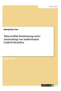 Value-at-Risk Bestimmung unter Anwendung von multivariaten GARCH-Modellen