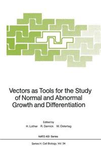 Vectors as Tools for the Study of Normal and Abnormal Growth and Differentiation