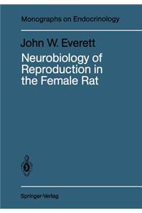 Neurobiology of Reproduction in the Female Rat