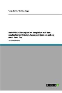 Nahtod-Erfahrungen Im Vergleich Mit Den Neutestamentlichten Aussagen Uber Ein Leben Nach Dem Tod