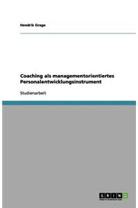 Coaching ALS Managementorientiertes Personalentwicklungsinstrument