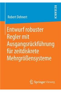 Entwurf Robuster Regler Mit Ausgangsrückführung Für Zeitdiskrete Mehrgrößensysteme