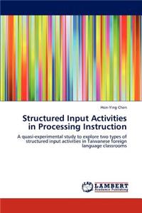 Structured Input Activities in Processing Instruction