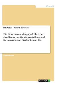 Steuervermeidungspraktiken der Großkonzerne. Gewinnverteilung und Steueroasen von Starbucks und Co.