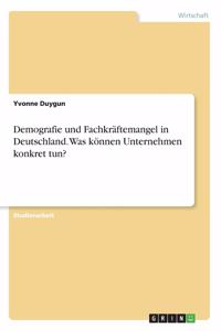 Demografie und Fachkräftemangel in Deutschland. Was können Unternehmen konkret tun?