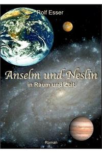 Anselm und Neslin in Raum und Zeit