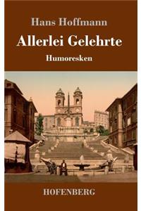 Allerlei Gelehrte