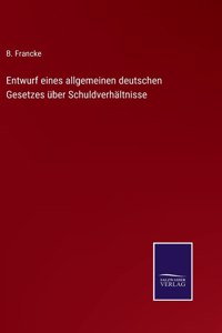 Entwurf eines allgemeinen deutschen Gesetzes über Schuldverhältnisse