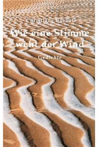 Wie eine Stimme weht der Wind