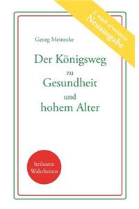 Königsweg zu Gesundheit und hohem Alter