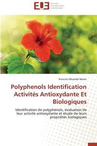 Polyphenols identification activités antioxydante et biologiques