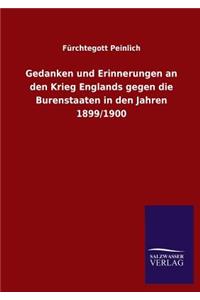 Gedanken und Erinnerungen an den Krieg Englands gegen die Burenstaaten in den Jahren 1899/1900