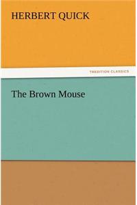 The Brown Mouse
