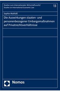 Die Auswirkungen Staaten- Und Personenbezogener Embargomassnahmen Auf Privatrechtsverhaltnisse