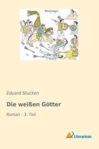 Die weiÃŸen Gotter