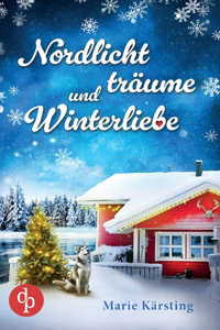 Nordlichtträume und Winterliebe