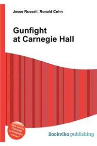 Gunfight at Carnegie Hall