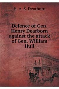 Defence of Gen. Henry Dearborn Against the Attack of Gen. William Hull