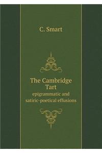 The Cambridge Tart epigrammatic and satiric-poetical effusions