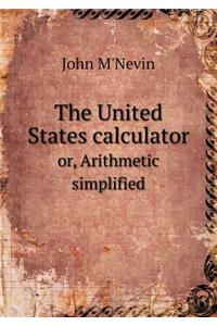 The United States calculator or, Arithmetic simplified