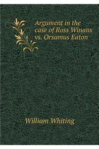 Argument in the Case of Ross Winans vs. Orsamus Eaton