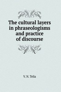 The cultural layers in phraseologisms and practice of discourse