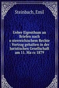 Ueber Eigenthum an Briefen nach osterreichischem Rechte