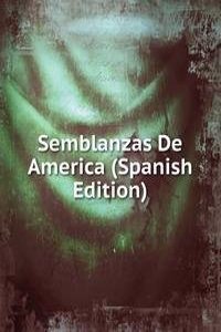 Semblanzas De America (Spanish Edition)
