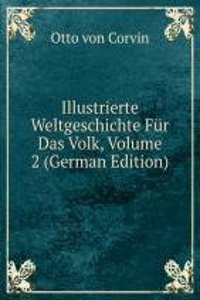 Illustrierte Weltgeschichte Fur Das Volk, Volume 2 (German Edition)