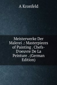 Meisterwerke Der Malerei .: Masterpieces of Painting . Chefs-D'oeuvre De La Peinture . (German Edition)