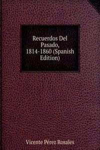 Recuerdos Del Pasado, 1814-1860 (Spanish Edition)