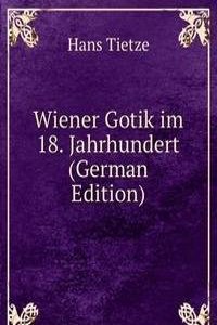 Wiener Gotik im 18. Jahrhundert (German Edition)