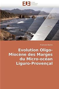 Evolution Oligo-Miocène Des Marges Du Micro-Océan Liguro-Provençal