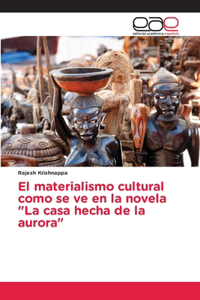 El materialismo cultural como se ve en la novela 