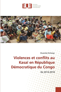 Violences et conflits au Kasaï en République Démocratique du Congo