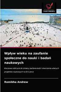 Wplyw wieku na zaufanie spoleczne do nauki i badań naukowych