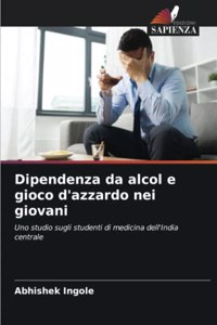 Dipendenza da alcol e gioco d'azzardo nei giovani