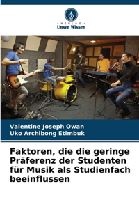 Faktoren, die die geringe Präferenz der Studenten für Musik als Studienfach beeinflussen