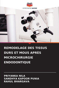 Remodelage Des Tissus Durs Et MOUS Après Microchirurgie Endodontique